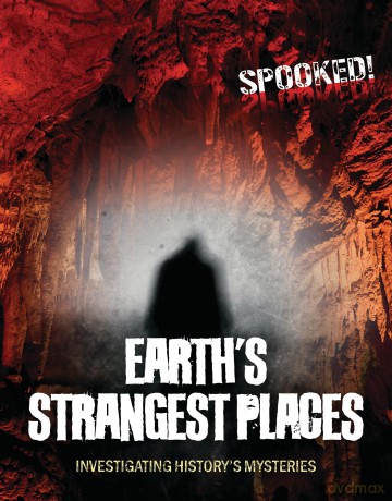 Earth's Strangest Places: Investigating History's Mysteries (Spooked!) [KSIĄŻKA]