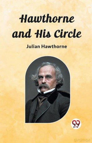 Hawthorne and His Circle (Edition 2023) - Julian Hawthorne [KSIĄŻKA]