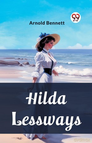 Hilda Lessways (Edition 2023) - Arnold Bennett [KSIĄŻKA]