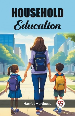 Household Education (Edition 2023) - Harriet Martineau [KSIĄŻKA]