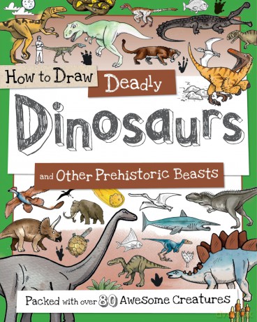 How to Draw Deadly Dinosaurs [KSIĄŻKA]