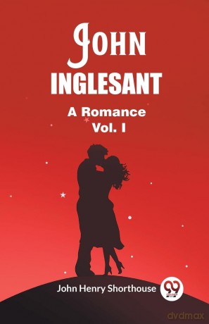 John InglesantA Romance Vol. I (Edition 2023) - John Henry Shorthouse [KSIĄŻKA]