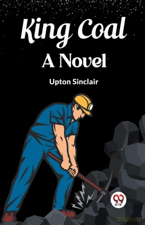 King CoalA Novel (Edition 2023) - Upton Sinclair [KSIĄŻKA]