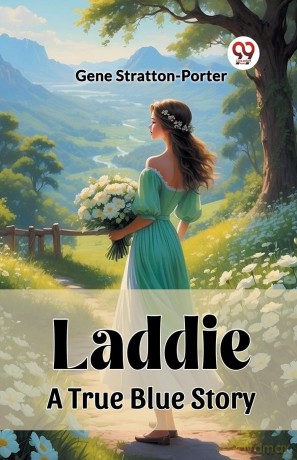 LaddieA True Blue Story (Edition 2023) - Gene Stratton-Porter [KSIĄŻKA]
