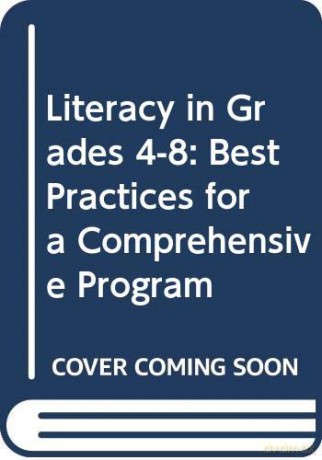 Literacy in Grades 4-8: Best Practices for a Comprehensive Program [KSIĄŻKA]
