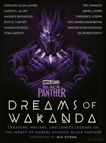 Marvel Studios' Black Panther: Dreams of Wakanda: Creators, Writers, and Comics Legends on the Impact of Marvel Studios' Black Panther [KSIĄŻKA]