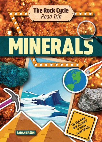 Minerals: Hit the Road and Discover a World That Rocks! (The Rock Cycle Road Trip) [KSIĄŻKA]