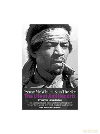 'Scuse Me While I Kiss The Sky: The Life Of Jimi Hendrix [KSIĄŻKA]