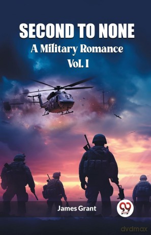 Second to NoneA Military Romance Vol. I (Edition 2023) - James Grant [KSIĄŻKA]