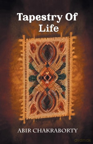 Tapestry Of Life (Edition 2024) - Abir Chakraborty [KSIĄŻKA]
