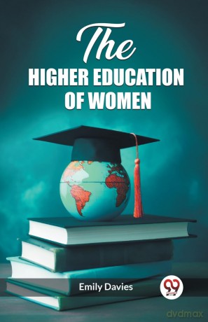The higher education of women (Edition 2023) - Emily Davies [KSIĄŻKA]