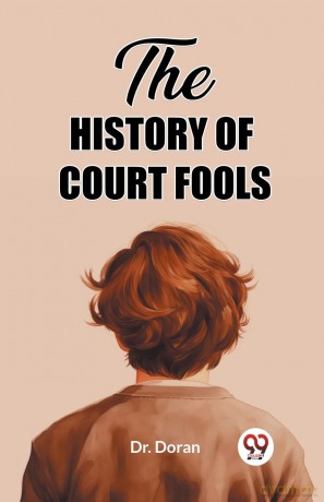 The History of Court Fools (Edition 2023) - Dr Doran [KSIĄŻKA]