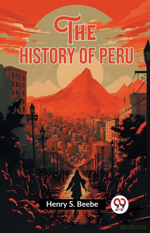The History of Peru (Edition 2023) - Henry S Beebe [KSIĄŻKA]