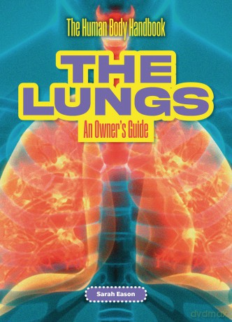 The Lungs: An Owner's Guide (The Human Body Handbook) [KSIĄŻKA]