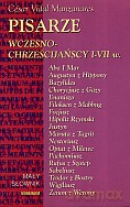 Pisarze wczesnochrześcijańscy I-VIIw. - Cesar Vidal Manzanares [KSIĄŻKA]
