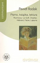 Pismo, książka, lektura. Rozmowy: Le Goff, Chartier, Hebrard, Fabre, Lejeune - Paweł Rodak [KSIĄŻKA]