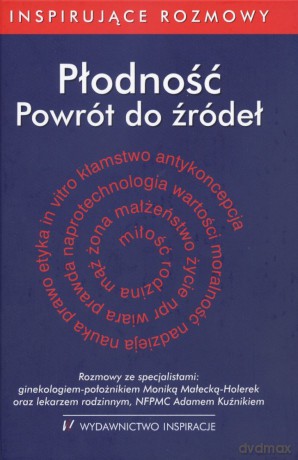 Płodność. Powrót do źródeł - Małgorzata Zimoń (red.), Marcin Zimoń (red.) [KSIĄŻKA]