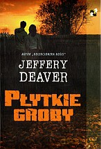 Płytkie groby - Jeffery Deaver [KSIĄŻKA]