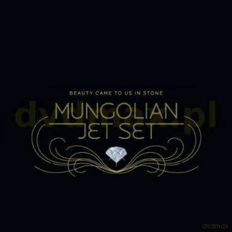 The Mungolian Jet Set: Beauty Came To Us In Stone [CD]