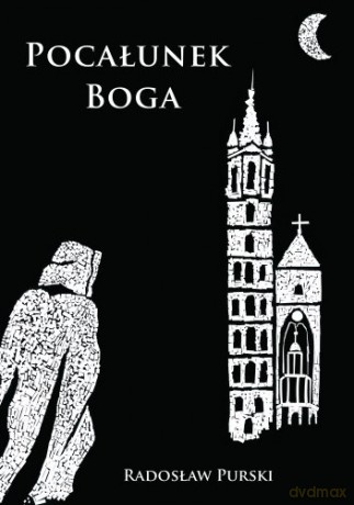 Pocałunek Boga - Radosław Purski [KSIĄŻKA]