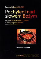 Pochyleni nad Słowem Bożym. Okres Wielkiego Postu - Leonard Głowacki OMI [KSIĄŻKA]