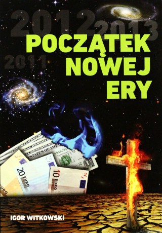 Początek Nowej Ery - Igor Witkowski [KSIĄŻKA]