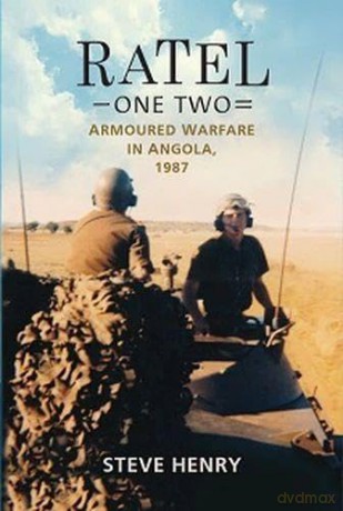 Ratel One-Two: Armoured Warfare in Angola, 1987 - Stephen J. Henry [KSIĄŻKA]