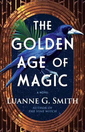 The Golden Age of Magic: A Novel: 1 - Luanne G. Smith [KSIĄŻKA]