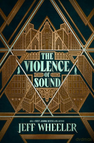 The Violence of Sound: 2 (The Invisible College) - Jeff Wheeler [KSIĄŻKA]