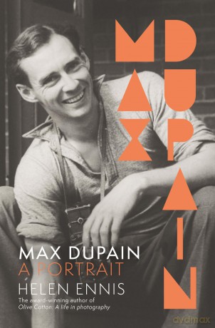 Max Dupain: A portrait of the new landmark biography of Australia's most iconic photographer from award-winning author, shortlisted at the ACT Literary Awards 2025 - Helen Ennis [KSIĄŻKA]