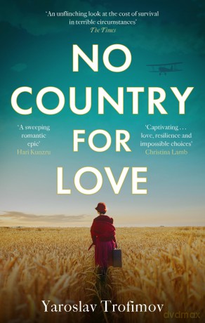 No Country for Love: Heartbreaking and compelling World War 2 fiction - Yaroslav Trofimov [KSIĄŻKA]