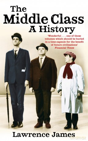 The Middle Class: A History - Lawrence James [KSIĄŻKA]