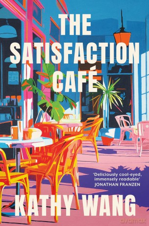 The Satisfaction Cafe: 'Insightful, necessary and beautiful' Ann Patchett - Kathy Wang [KSIĄŻKA]