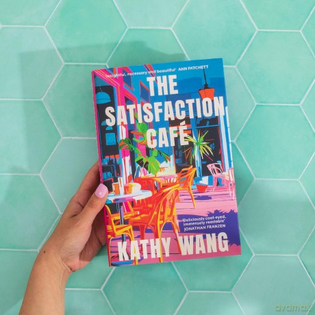 The Satisfaction Cafe: 'Insightful, necessary and beautiful' Ann Patchett - Kathy Wang [KSIĄŻKA]