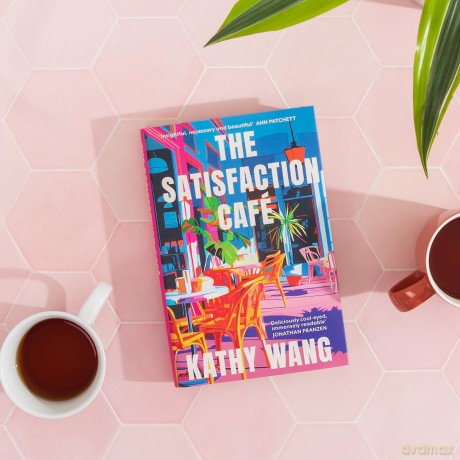 The Satisfaction Cafe: 'Insightful, necessary and beautiful' Ann Patchett - Kathy Wang [KSIĄŻKA]
