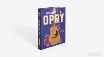 100 Years of Grand Ole Opry: A Celebration of the Artists, the Fans, and the Home of Country Music - Grand Ole Opry [KSIĄŻKA]