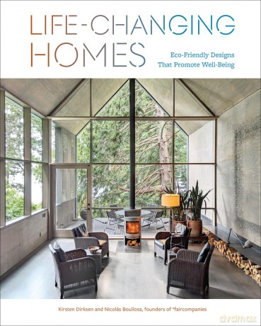 Life-Changing Homes: Eco-Friendly Designs That Promote Well-Being - Kirsten Dirksen [KSIĄŻKA]