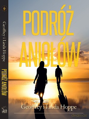Podróż Aniołów - Geoffrey Hoppe, Linda Hoppe [KSIĄŻKA]