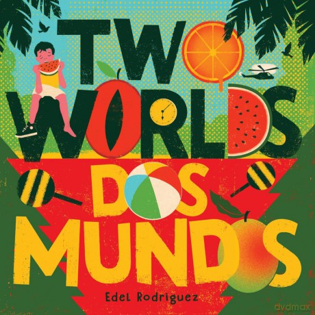 Two Worlds (Dos mundos): A First Picture Book of English and Spanish Words - Edel Rodriguez [KSIĄŻKA]