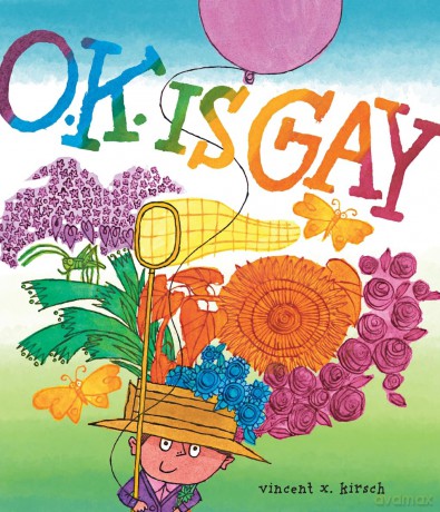 O.K. Is Gay: A Picture Book - Vincent X. Kirsch [KSIĄŻKA]