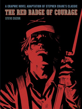 The Red Badge of Courage: A Graphic Novel Adaptation of Stephen Crane's Classic - Stephen Crane [KSIĄŻKA]