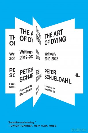 The Art of Dying: Writings, 2019-2022 - Peter Schjeldahl [KSIĄŻKA]