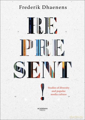 Represent!: Studies of diversity and popular media culture (Academia Press) - Frederik Dhaenens [KSIĄŻKA]