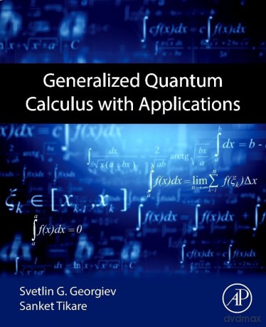 Generalized Quantum Calculus with Applications - Svetlin G. Georgiev [KSIĄŻKA]