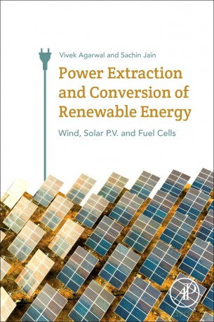 Power Converters for Extraction and Conversion of Solar Photovoltaic Energy: Wind, Solar P.V. and Fuel Cells - Sachin Jain [KSIĄŻKA]