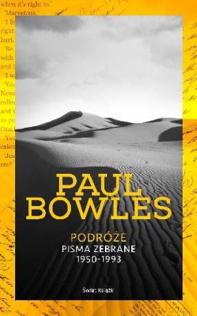 Podróże. Pisma zebrane 1950-1993 - Paul Bowles [KSIĄŻKA]