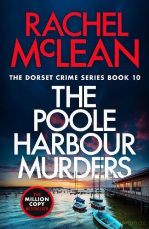 The Poole Harbour Murders: 10 (Dorset Crime) - Rachel McLean [KSIĄŻKA]