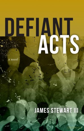 Defiant Acts: A Novel - James Stewart III [KSIĄŻKA]