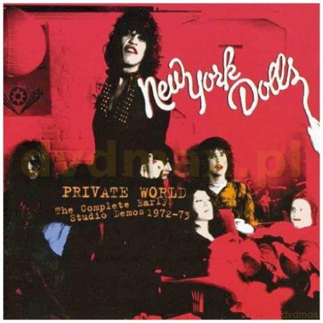 The New York Dolls: Private World: The Complete Demos 1972-1973 [2CD]