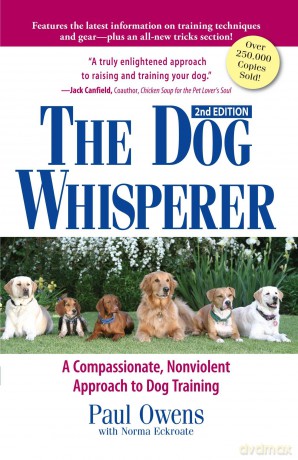 The Dog Whisperer: A Compassionate, Nonviolent Approach to Dog Training - Paul Owens [KSIĄŻKA]